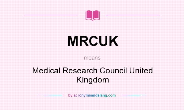 What does MRCUK mean? It stands for Medical Research Council United Kingdom