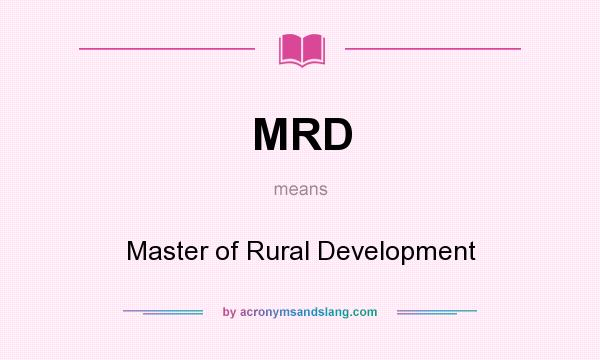 What does MRD mean? It stands for Master of Rural Development