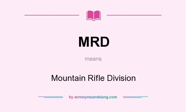 What does MRD mean? It stands for Mountain Rifle Division