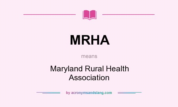 What does MRHA mean? It stands for Maryland Rural Health Association