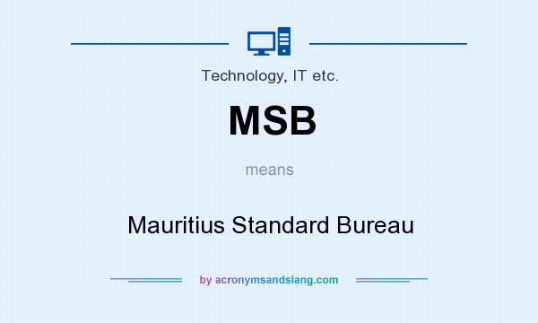 What does MSB mean? It stands for Mauritius Standard Bureau