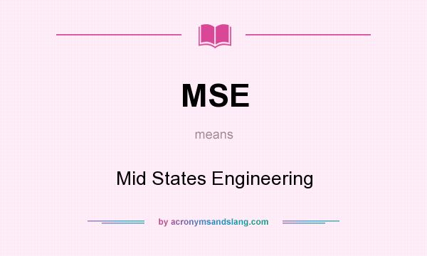 What does MSE mean? It stands for Mid States Engineering