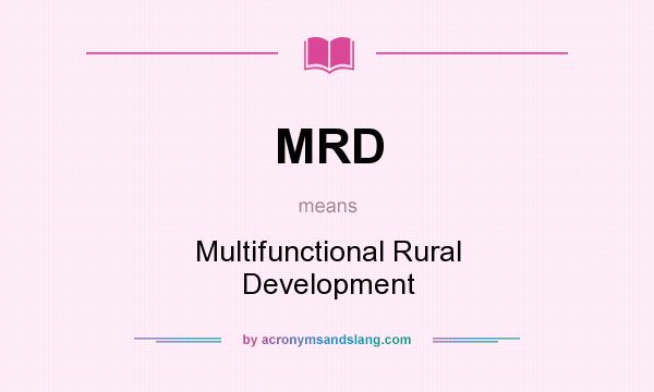 What does MRD mean? It stands for Multifunctional Rural Development