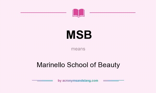 What does MSB mean? It stands for Marinello School of Beauty