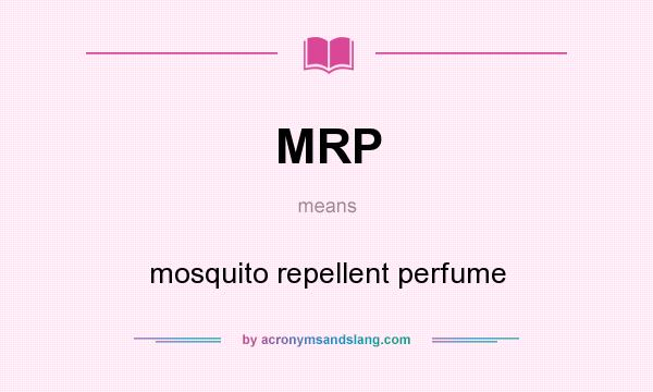 What does MRP mean? It stands for mosquito repellent perfume