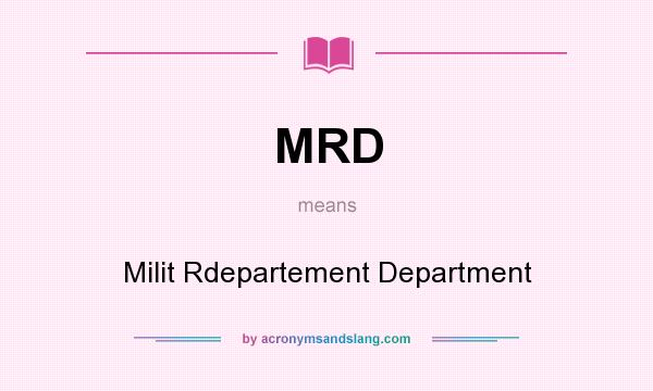 What does MRD mean? It stands for Milit Rdepartement Department
