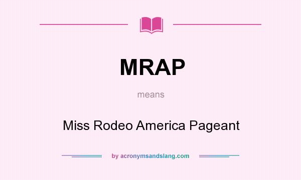 What does MRAP mean? It stands for Miss Rodeo America Pageant