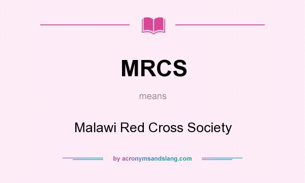 What does MRCS mean? It stands for Malawi Red Cross Society