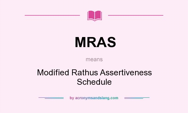 What does MRAS mean? It stands for Modified Rathus Assertiveness Schedule