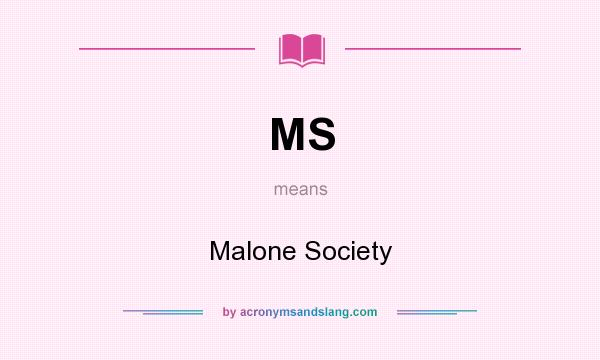 What does MS mean? It stands for Malone Society