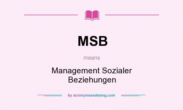 What does MSB mean? It stands for Management Sozialer Beziehungen