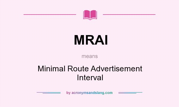 What does MRAI mean? It stands for Minimal Route Advertisement Interval