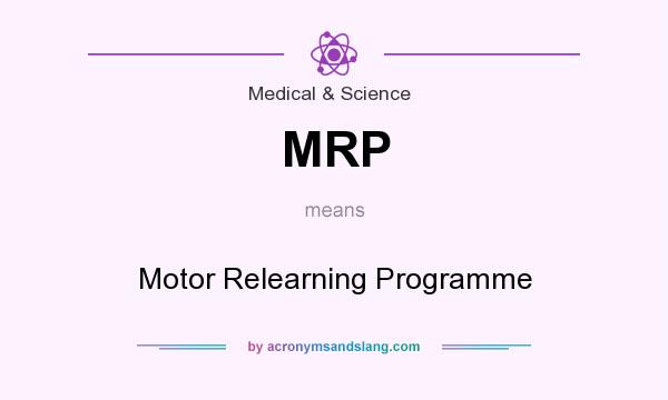 What does MRP mean? It stands for Motor Relearning Programme