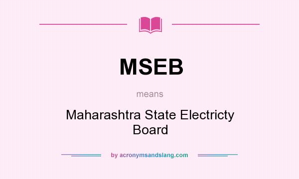 What does MSEB mean? It stands for Maharashtra State Electricty Board