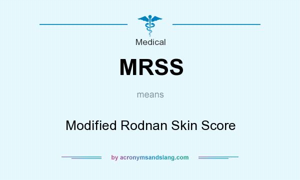 What does MRSS mean? It stands for Modified Rodnan Skin Score