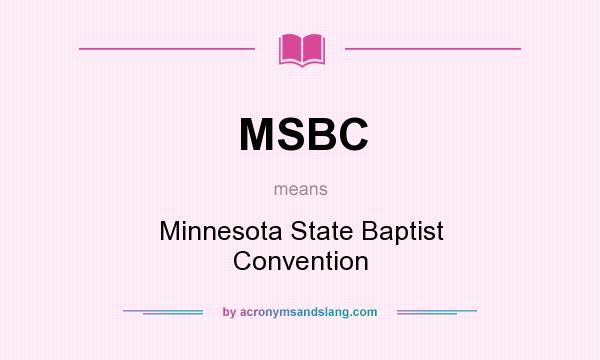 What does MSBC mean? It stands for Minnesota State Baptist Convention