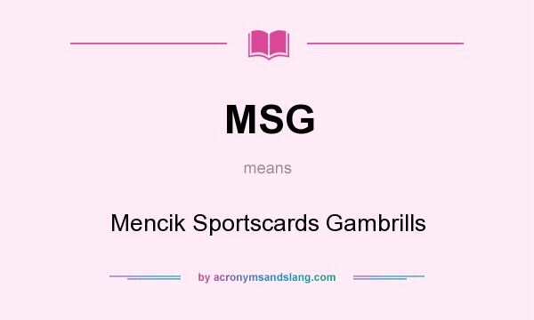 What does MSG mean? It stands for Mencik Sportscards Gambrills