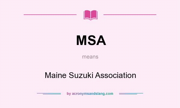 What does MSA mean? It stands for Maine Suzuki Association