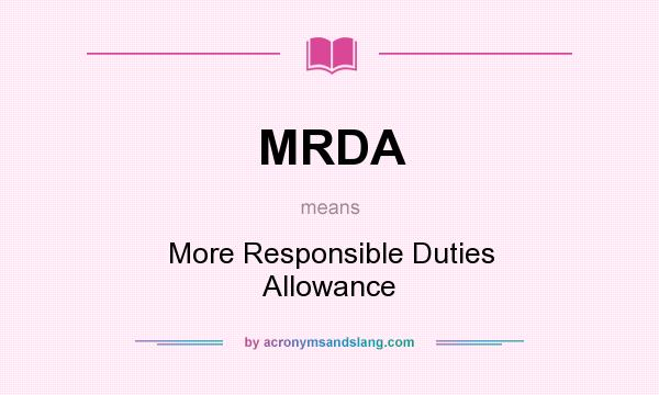 What does MRDA mean? It stands for More Responsible Duties Allowance