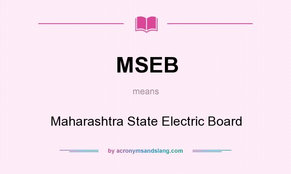 What does MSEB mean? It stands for Maharashtra State Electric Board