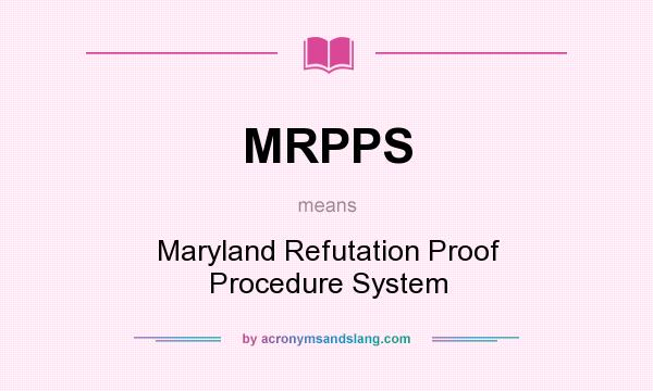What does MRPPS mean? It stands for Maryland Refutation Proof Procedure System