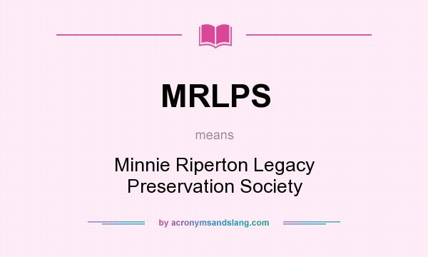 What does MRLPS mean? It stands for Minnie Riperton Legacy Preservation Society