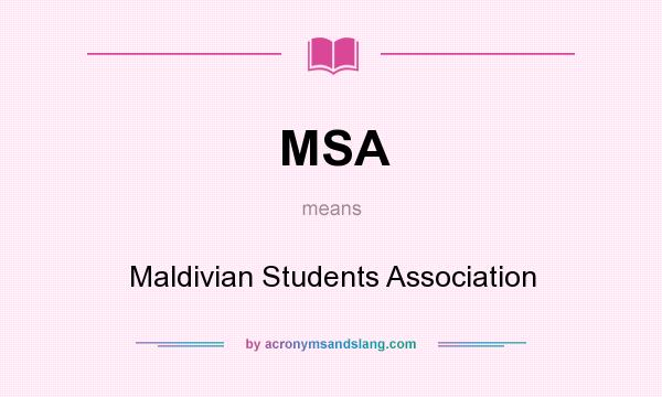What does MSA mean? It stands for Maldivian Students Association