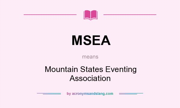 What does MSEA mean? It stands for Mountain States Eventing Association