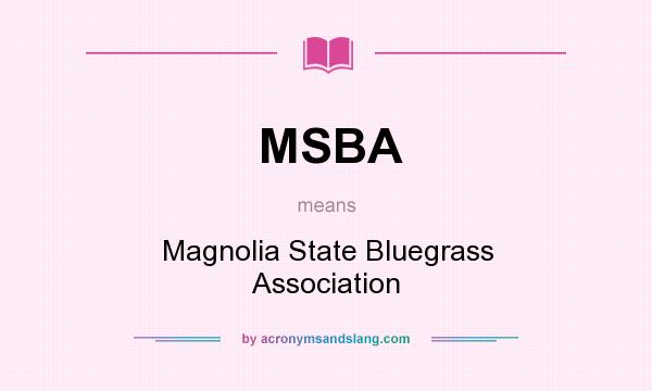 What does MSBA mean? It stands for Magnolia State Bluegrass Association