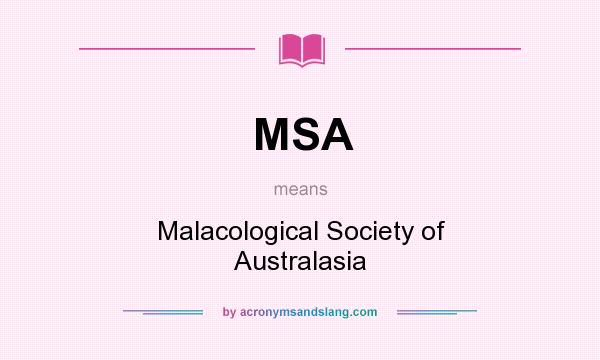 What does MSA mean? It stands for Malacological Society of Australasia