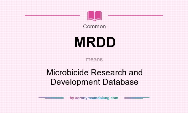 What does MRDD mean? It stands for Microbicide Research and Development Database