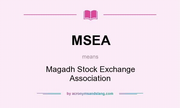 What does MSEA mean? It stands for Magadh Stock Exchange Association
