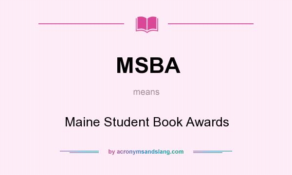 What does MSBA mean? It stands for Maine Student Book Awards