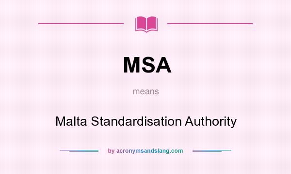 What does MSA mean? It stands for Malta Standardisation Authority