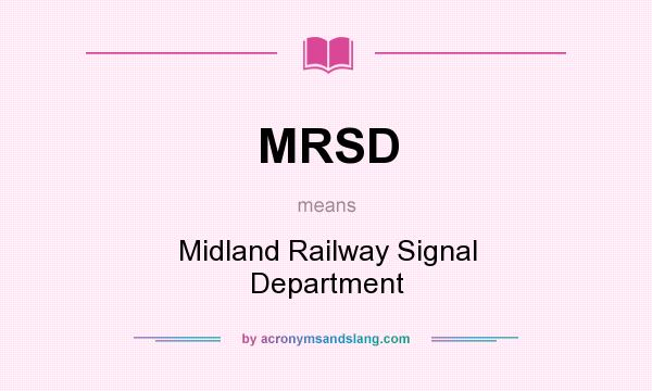 What does MRSD mean? It stands for Midland Railway Signal Department