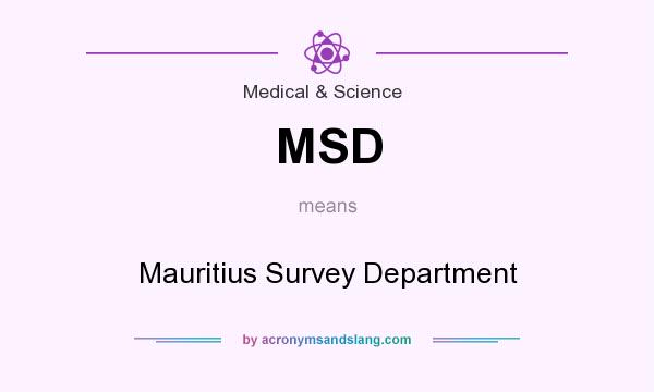 What does MSD mean? It stands for Mauritius Survey Department