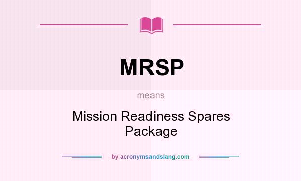 What does MRSP mean? It stands for Mission Readiness Spares Package