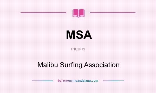 What does MSA mean? It stands for Malibu Surfing Association