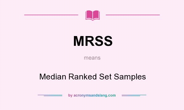What does MRSS mean? It stands for Median Ranked Set Samples