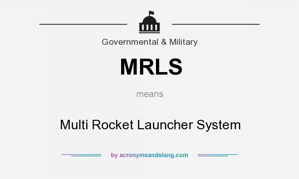 What does MRLS mean? It stands for Multi Rocket Launcher System
