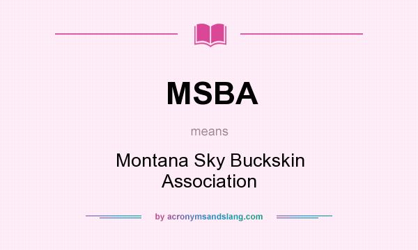 What does MSBA mean? It stands for Montana Sky Buckskin Association
