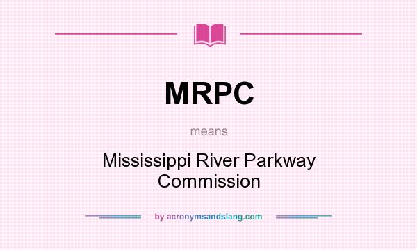 What does MRPC mean? It stands for Mississippi River Parkway Commission