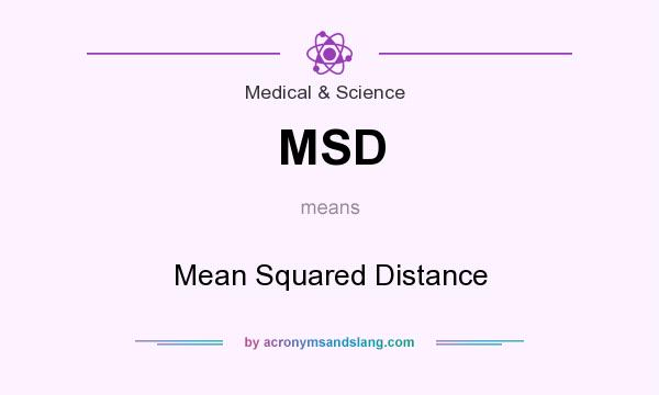 What does MSD mean? It stands for Mean Squared Distance