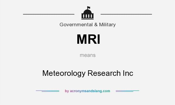 What does MRI mean? It stands for Meteorology Research Inc