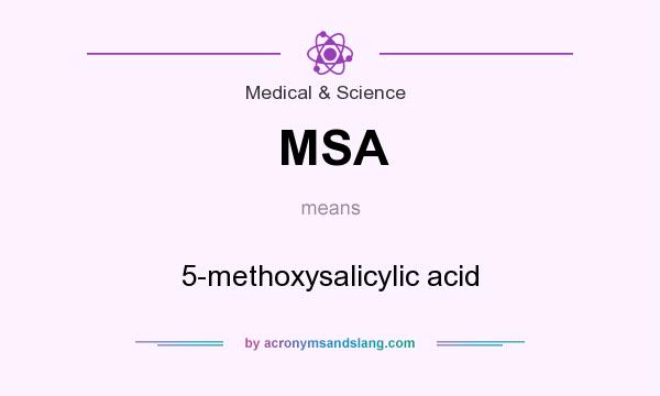 What does MSA mean? It stands for 5-methoxysalicylic acid