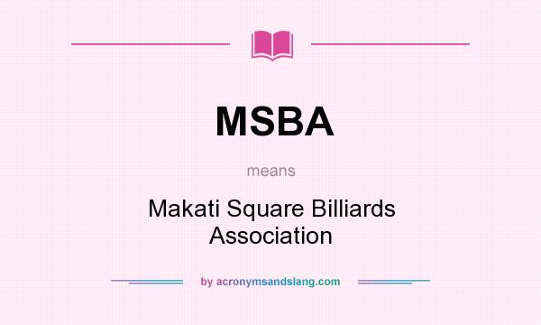 What does MSBA mean? It stands for Makati Square Billiards Association