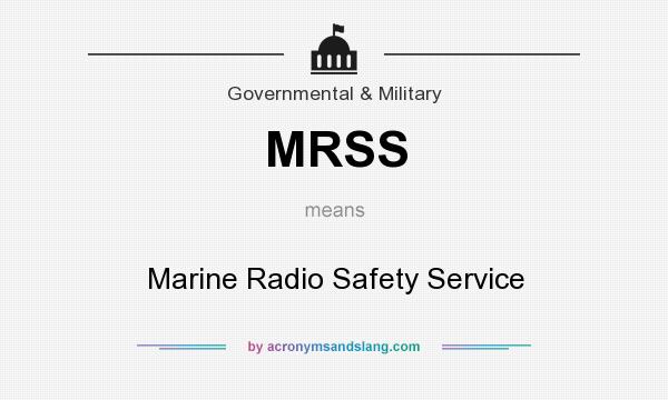 What does MRSS mean? It stands for Marine Radio Safety Service
