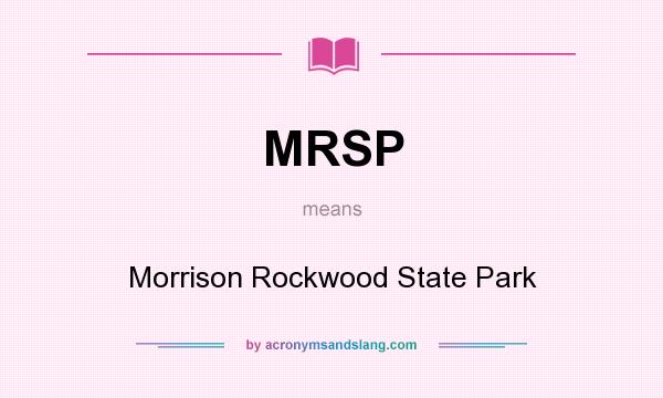 What does MRSP mean? It stands for Morrison Rockwood State Park