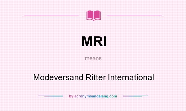 What does MRI mean? It stands for Modeversand Ritter International