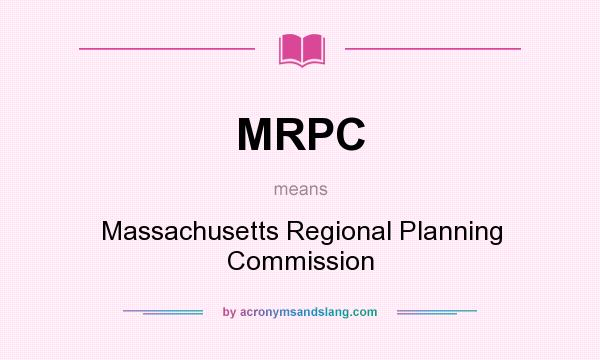 What does MRPC mean? It stands for Massachusetts Regional Planning Commission